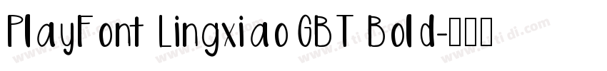 PlayFont LingxiaoGBT Bold字体转换